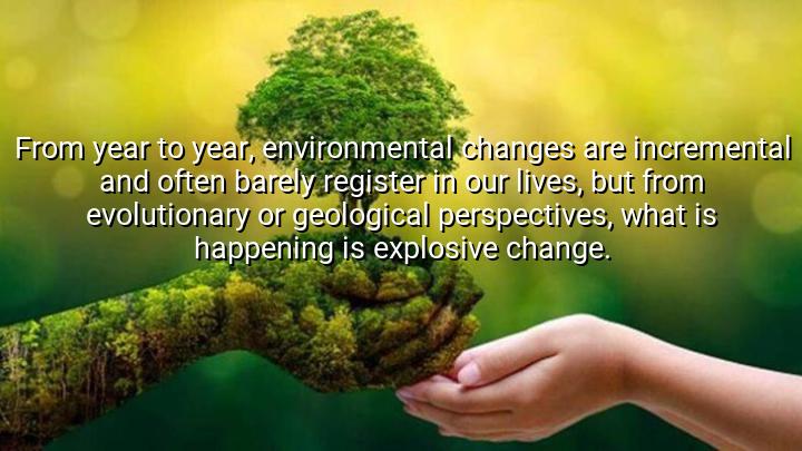 From year to year, environmental changes