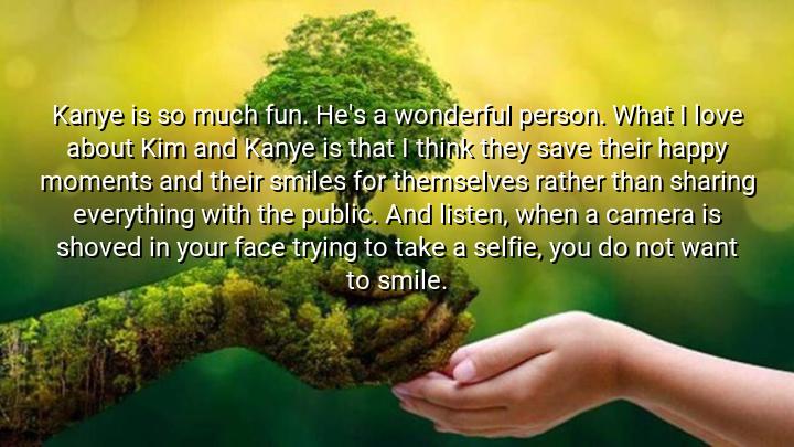 Kanye is so much fun. He's