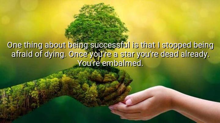 One thing about being successful is