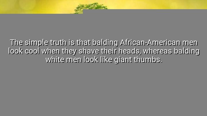 The simple truth is that balding